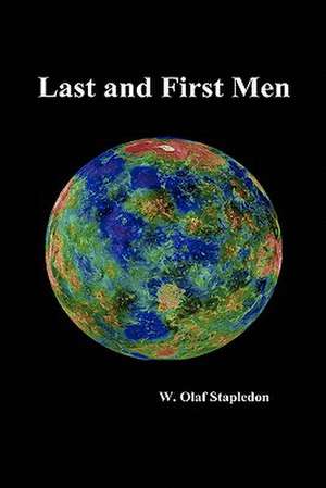 Last and First Men de W. Olaf Stapledon