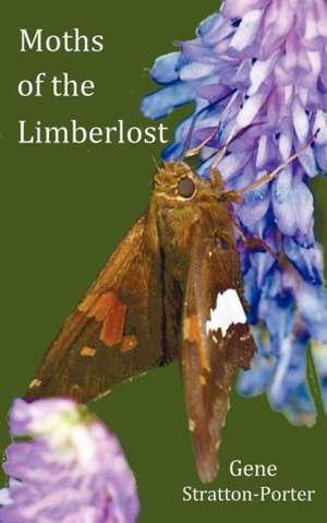 Moths of the Limberlost with Original Photographs (But in Bw) de Gene Stratton-Porter