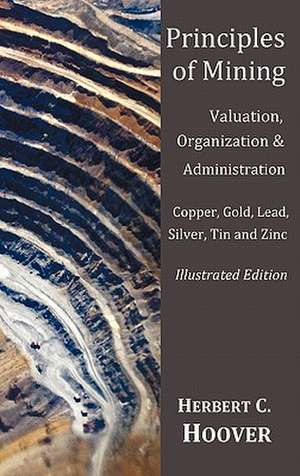 Principles of Mining - (With Index and Illustrations)Valuation, Organization and Administration. Copper, Gold, Lead, Silver, Tin and Zinc.: Permanent Organic Farming in China, Korea, and Japan de Herbert C. Hoover