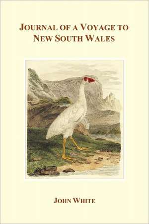 Journal of a Voyage to New South Wales de John White