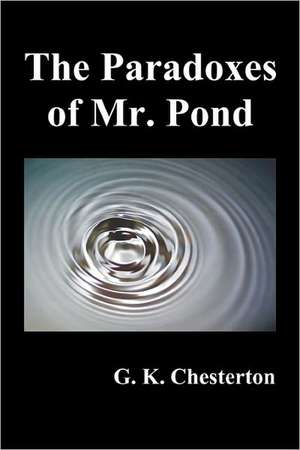 The Paradoxes of Mr. Pond de G. K. Chesterton