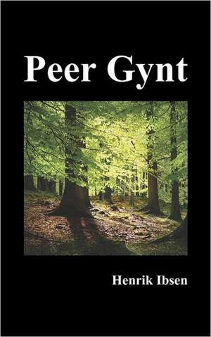 Peer Gynt de Henrik Johan Ibsen