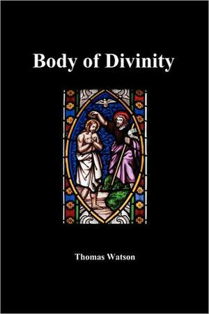 A Body of Divinity de Thomas Jr. Watson