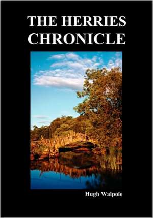 The Herries Chronicle de Hugh Walpole