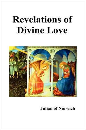 Revelations of Divine Love de Julian of Norwich