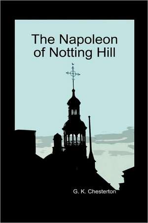 The Napoleon of Notting Hill (Hardback) de G. K. Chesterton