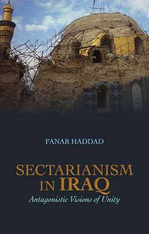 Sectarianism in Iraq de Fanar Haddad