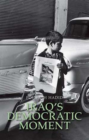 Iraq's Democratic Moment de Hadid Foulath