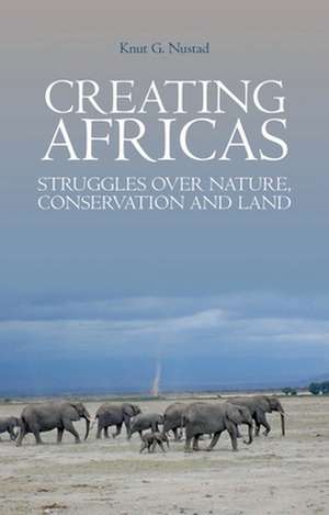 Creating Africas de Knut G. Nustad