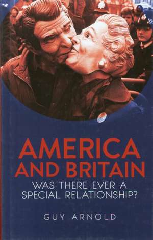 America and Britain de Guy Arnold