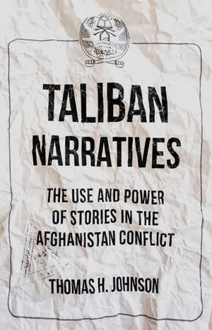 Taliban Narratives de Thomas Johnson