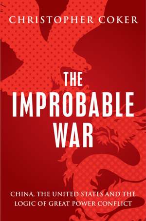 The Improbable War de Christopher Coker