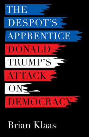 The Despot's Apprentice de Brian Klaas