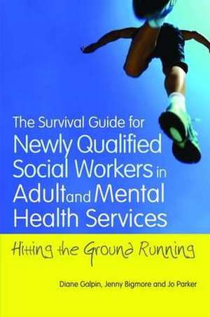 The Survival Guide for Newly Qualified Social Workers in Adult and Mental Health Services de Joanne Parker