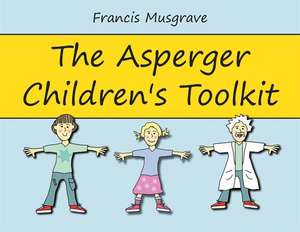 The Asperger Children's Toolkit de Francis Musgrave