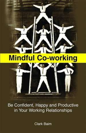 Mindful Co-Working de Clark Baim