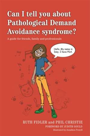 Can I Tell You about Pathological Demand Avoidance Syndrome?: A Guide for Friends, Family and Professionals de Ruth Fidler