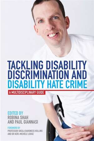 Tackling Disability Discrimination and Disability Hate Crime de Robina Shah