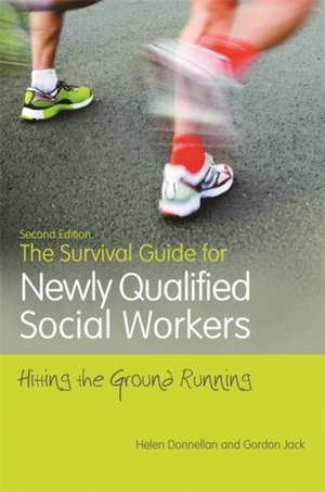 The Survival Guide for Newly Qualified Social Workers, Second Edition: Hitting the Ground Running de Helen Donnellan