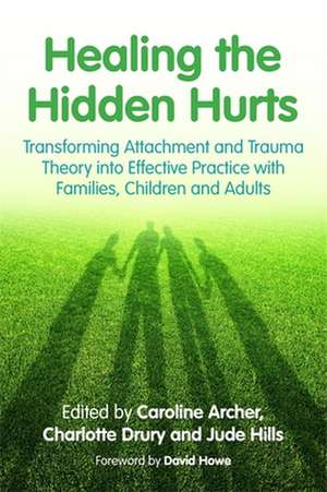 Healing the Hidden Hurts de Caroline Archer