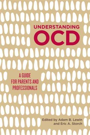 Understanding Ocd: A Guide for Parents and Professionals de Adam Lewin