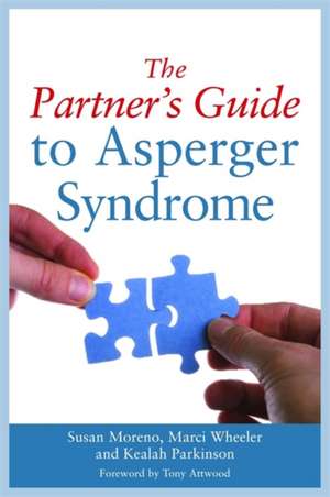 The Partner's Guide to Asperger Syndrome de Susan Moreno