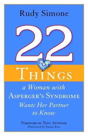 22 Things a Woman with Asperger's Syndrome Wants Her Partner to Know de Rudy Simone