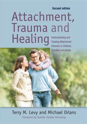 Attachment, Trauma, and Healing de Terry M. Levy