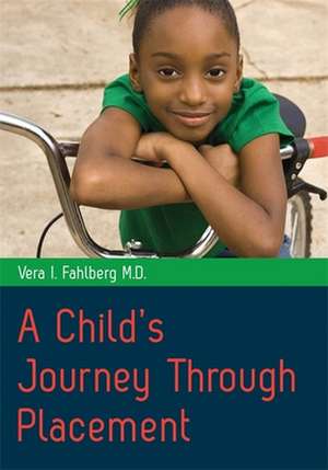 A Child's Journey Through Placement de Vera I. Fahlberg