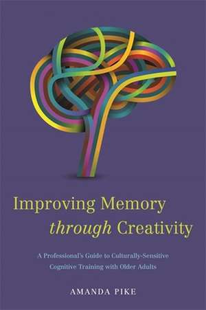 Improving Memory Through Creativity de Amanda Pike