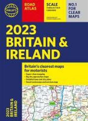 2023 Philip's Road Atlas Britain and Ireland de Philip'S Maps