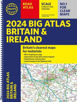 2024 Philip's Big Road Atlas Britain & Ireland de Philip'S Maps