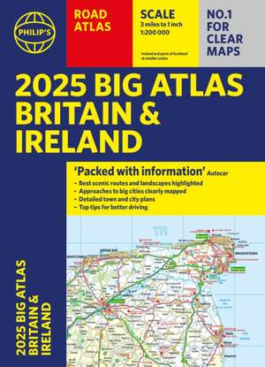 2025 Philip's Big Road Atlas of Britain & Ireland de Philip's Maps