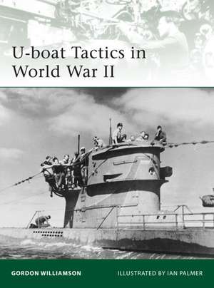 U-Boat Tactics in World War II de Gordon Williamson