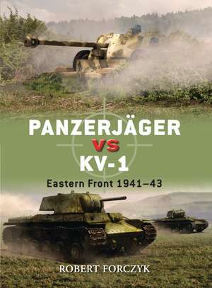 Panzerjäger vs KV-1: Eastern Front 1941–43 de Robert Forczyk