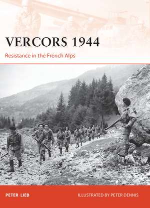 Vercors 1944: Resistance in the French Alps de Peter Lieb