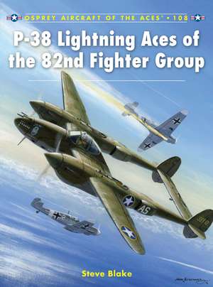 P-38 Lightning Aces of the 82nd Fighter Group de Steve Blake