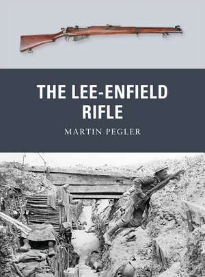 The Lee-Enfield Rifle de Martin Pegler