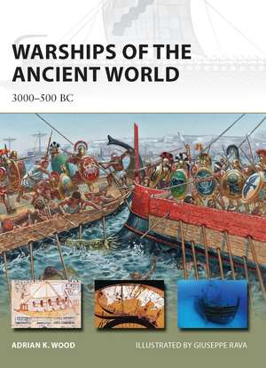 Warships of the Ancient World: 3000–500 BC de Adrian K. Wood