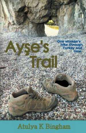 Ay¿e's Trail de Atulya K Bingham