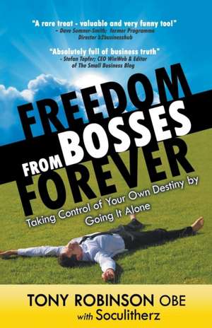 Freedom from Bosses Forever de Tony Robinson Obe