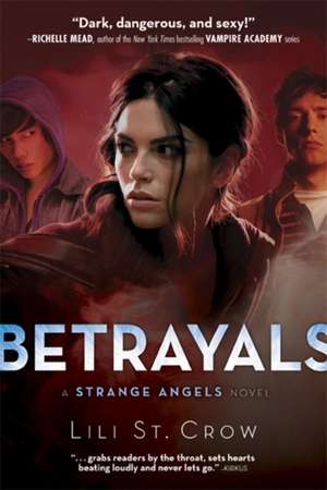 Strange Angels: Betrayals de Lili St. Crow