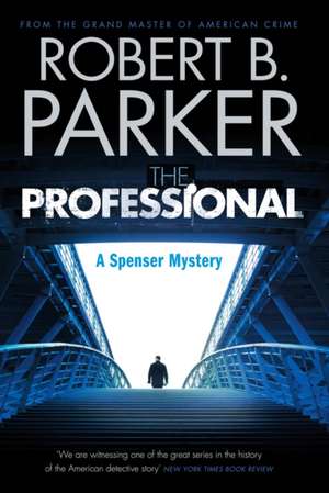 The Professional (A Spenser Mystery) de Robert B. Parker