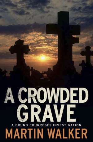 The Crowded Grave de Martin Walker