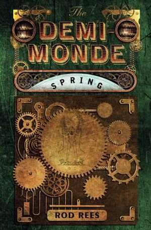 The Demi-Monde 02. Spring de Rod Rees