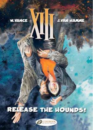 XIII Vol. 14: Release The Hounds! de Jean Van Hamme