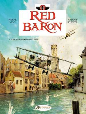 Red Baron Vol. 1: The Machine Gunners' Ball de Pierre Veys