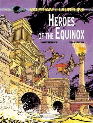 Valerian Vol. 8: Heroes of the Equinox de Pierre Christin