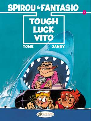 Spirou & Fantasio Vol. 8: Tough Luck Vito de Tome