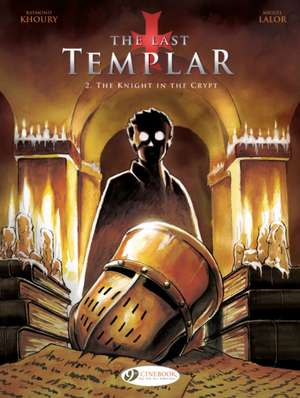 The Last Templar Vol. 2: The Knight in the Crypt de Raymond Khoury